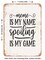 DECORATIVE METAL SIGN - Meme is My Name Spoiling is My Game - 2 - Vintage Rusty Look